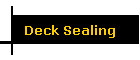 Deck Sealing